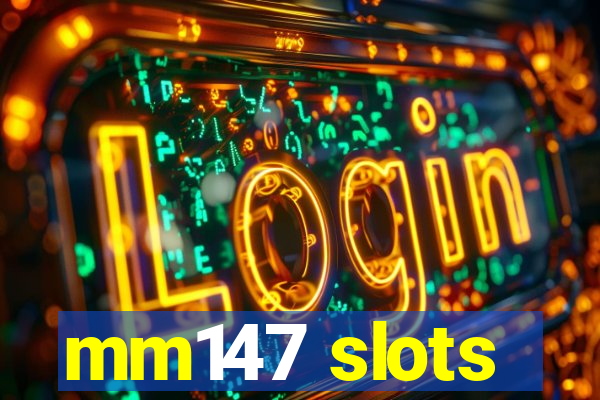 mm147 slots